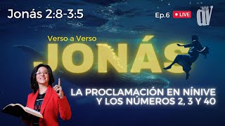 Ep 6 Jonás 2835 🌊 La PROCLAMACIÓN en Nínive Los NÚMEROS 2 3 Y 40 en la Biblia [upl. by Sharona]