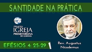 Rev Augustus Nicodemus  A santidade na prática [upl. by Drapehs]