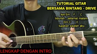 Tutorial Gitar Bersama Bintang  Drive  Lengkap dengan Intro  Pemula langsung Bisa [upl. by Nagear]