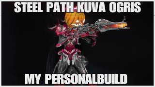 Warframe Kuva Ogris Steel Path Build [upl. by Wesla]