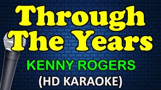 THROUGH THE YEARS  Kenny Rogers HD Karaoke [upl. by Verbenia]