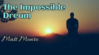 The Impossible Dream  Matt Monro lyrics [upl. by Tobey]