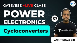 Cycloconverters  Power Electronics  Lec 57  GATE amp ESE EE ECE  Ankit Goyal [upl. by Smiga469]