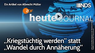 „Kriegstüchtig werden“ statt „Wandel durch Annäherung“  Albrecht Müller  NDSPodcast [upl. by Eimarrej]