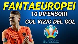 FANTAEUROPEI  10 DIFENSORI DA BONUS  Consigli Fantacalcio Top e Sorprese Asta Listone Europei [upl. by Joceline30]