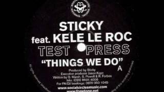 STICKY FT KELE LE ROC  THINGS WE DO [upl. by Neelra873]