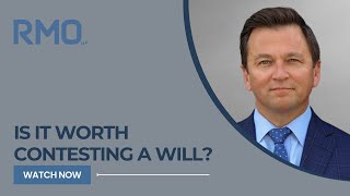 Is It Worth Contesting a Will  RMO Lawyers [upl. by Corty]