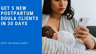 Get 5 postpartum doula clients in 30 days [upl. by Ashlin285]