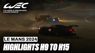 Race Highlights From Hour 9 to Hour 15 I 2024 24 Hours of Le Mans I FIA WEC [upl. by Marline518]