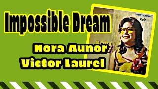 Impossible Dream 1973  Nora Aunor  Cocoy Laurel [upl. by Tris]