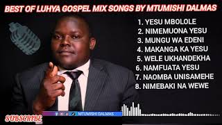 LUHYA GOSPEL bukusu mix songs by Mtumishi Dalmas 2023 [upl. by Doug860]