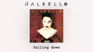 Dalbello  Falling Down [upl. by Eutnoj]