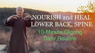 NOURISH and HEAL LOWER BACK SPINE  10Minute Qigong Daily Routine [upl. by Sabine]