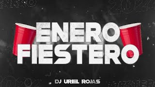 ENERO FIESTERO🥳LO MÁS NUEVO🔥 VERANO 2024🥵  DJ Uriel Rojas [upl. by Simpson566]