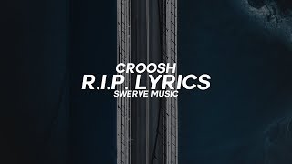 Croosh  RIP Lyrics  Lyric Video [upl. by Conte346]