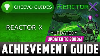 Reactor X  Achievement Guide Free Update UPDATED TO 2000G [upl. by Amand]