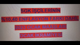 SGK İşçilerinin \u001040 Enflasyon farkı dahil Ocak 2023 maaşları [upl. by Eanil]