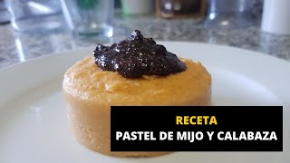 Pastel de mijo con calabaza [upl. by Samuelson]