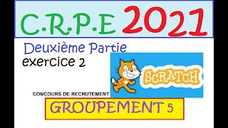 CRPE 2021 groupement 5 supplémentaire corrigé Maths exercice 2 SCRATCH [upl. by Nishi]