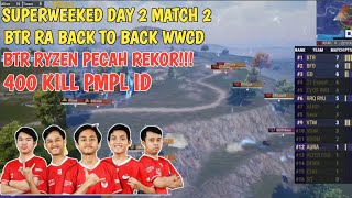 BTR RA BACK TO BACK WWCD 13 KILLS BTR RYZEN PECAHKAN REKOR 400 KILL PMPL ID  PUBG MOBILE INDONESIA [upl. by Elegna]