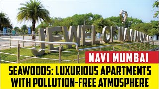 Locality Review Seawoods Navi Mumbai MBTV LocalityReview [upl. by Eniahpets677]