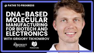 Grigory Tikhomirov  DNABased Molecular Manufacturing for Biotech and Electronics [upl. by Airamzul]