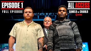 ALL ACCESS CANELO vs CHARLO  Episode 1  FULL EPISODE [upl. by Matthieu]