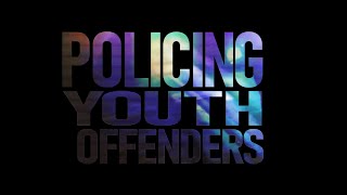 Policing Youth Offenders [upl. by Edniya810]