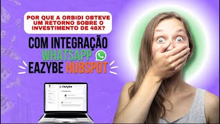 Como a Orbidi Alcançou um ROI de 48X com a Integração do WhatsApp e HubSpot da Eazybe [upl. by Nonac]