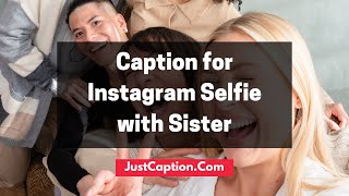 360 Caption for Instagram Selfie with Sister  Love Funny Cute [upl. by Euphemie]