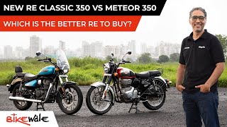 New Royal Enfield Classic 350 Vs Meteor 350 Review  Better Commuter Tourer Bike To Buy  BikeWale [upl. by Ydorb]