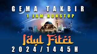 GEMA TAKBIR IDUL FITRI 2024  1445 H  FULL BEDUG NONSTOP 1 JAM [upl. by Omissam]