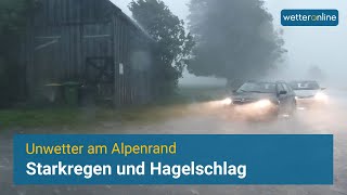 Unwetter am Alpenrand Starkregen und Hagel in Bayern [upl. by Arahsal170]