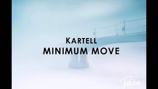 Kartell  Minimum Move [upl. by Esilram]