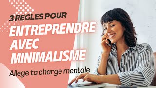 Entreprendre avec minimalisme  allège ta charge mentale [upl. by Ecinad]