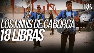 Los Minis de Caborca  18 Libras Official Video [upl. by Harold]