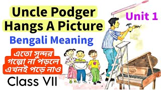 Class 7 English Uncle Podger Hangs A Picture Unit 1 Bengali Meaning  Class 7 English Syllabus 2025 [upl. by Obeng]