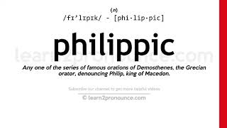 Pronunciation of Philippic  Definition of Philippic [upl. by Lowis]