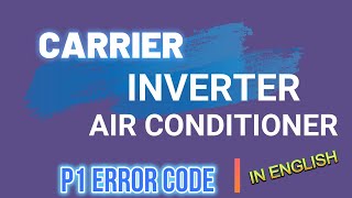 How to solve carrier inverter ac p1 error code problem carrier inverter ac p1 error code problem [upl. by Repsaj]