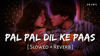 Pal Pal Dil Ke Paas  Title Track Slowed  Reverb  Arijit Singh Parampara Thakur  SR Lofi [upl. by Dunning45]