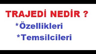 Trajedi Nedir Trajedinin Özellikleri Temsilcileri KISACA [upl. by Kinzer]