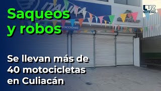 Se registran saqueos y robo de más de 40 motocicletas en Culiacán [upl. by Jessa979]