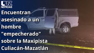 Encuentran asesinado a un hombre quotempecheradoquot sobre la Maxipista CuliacánMazatlán [upl. by Fennie]