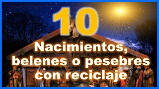 10 NACIMIENTOS BELENES O PESEBRES CON RECICLAJE  Navidad 2021  10 presépios com reciclagem [upl. by Hakym]