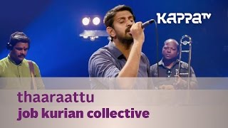 Thaaraattu  Job Kurian Collective  Music Mojo Season 3  KappaTV [upl. by Enier12]