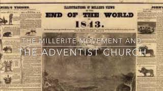 The Millerite Movement and the Beginning of the Adventist Church [upl. by Sivla]