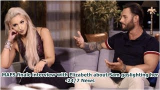 MAFS finale interview with Elizabeth about Sam gaslighting her 247 News [upl. by Sherard]