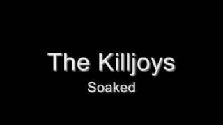 The Killjoys  Soaked [upl. by Shuler]