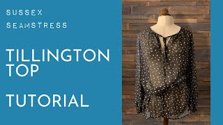 Tillington Top Tutorial  Intermediate Sewing Pattern  Sussex Seamstress [upl. by Horan692]