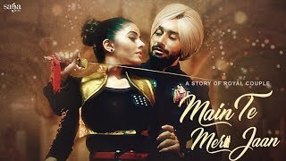 Main Te Meri Jaan  Satinder Sartaaj  New Punjabi Songs 2018  Punjabi Love Song [upl. by Aleet]